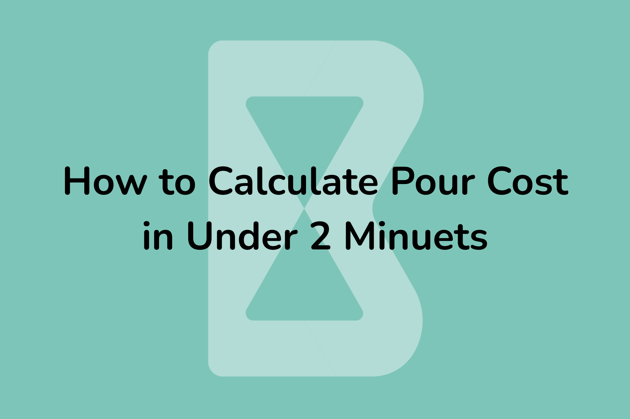 How to Calculate pour costs